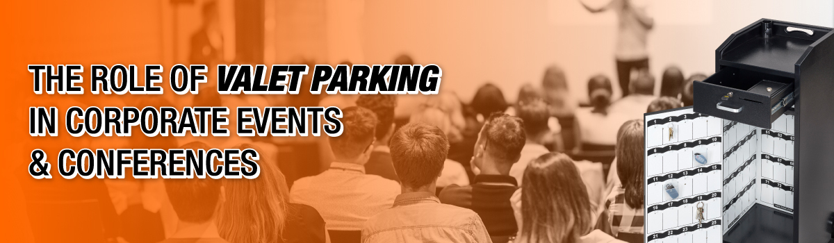 The Role of Valet Parking in Corporate Events and Conferences: Adding Elegance and Efficiency
