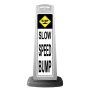 White Vertical Sign - Slow Speed Bump Message