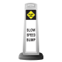 White Vertical Sign - Slow Speed Bump Message