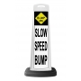 White Vertical Sign - Slow Speed Bump Message