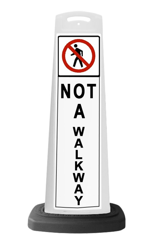 White Vertical Sign - Not A Walkway Message